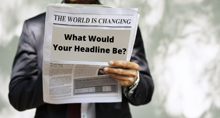 What would your headline be?